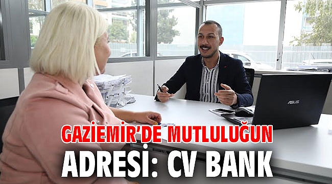 Gaziemir’de mutluluğun adresi: CV Bank