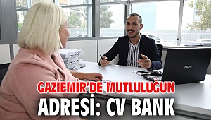 Gaziemir’de mutluluğun adresi: CV Bank