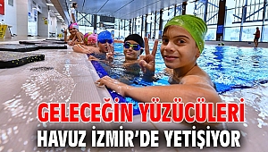 Geleceğin yüzücüleri Havuz İzmir’de yetişiyor