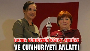 İLKNUR GÜNTÜRKÜN KALIPÇI ATATÜRK VE CUMHURİYETİ ANLATTI