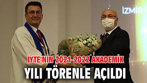 İYTE'nin 2021-2022 Akademik Yılı Törenle Açıldı
