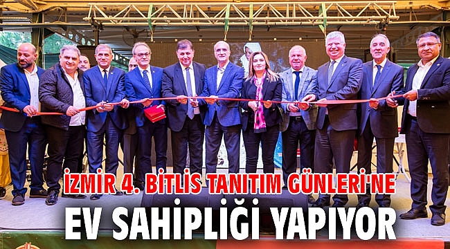 İzmir 4. Bitlis Tanıtım Günleri'ne ev sahipliği yapıyor