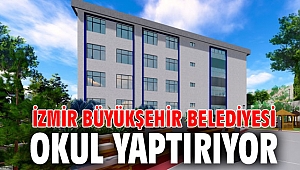 İzmir Büyükşehir Belediyesi okul yaptırıyor