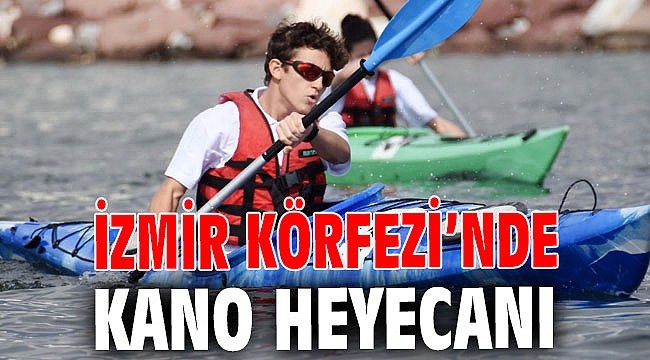 İzmir Körfezi’nde kano heyecanı