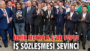 İzmir Metro A.Ş.'de toplu iş sözleşmesi sevinci