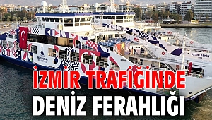 İzmir trafiğinde deniz ferahlığı