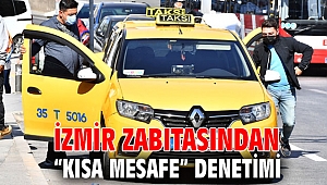 İzmir zabıtasından “kısa mesafe” denetimi