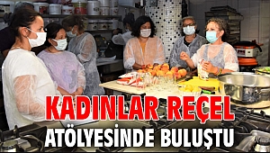 Kadınlar reçel atölyesinde buluştu