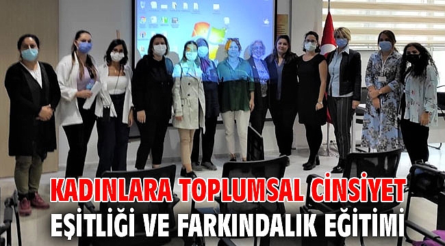 Kadınlara Toplumsal Cinsiyet Eşitliği ve Farkındalık Eğitimi
