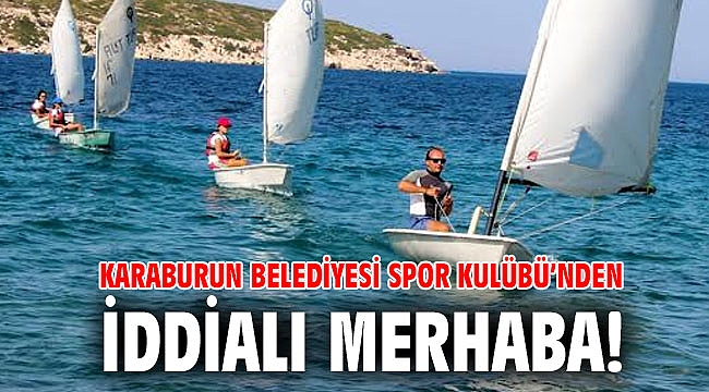 Karaburun Belediyesi Spor Kulübü’nden iddialı merhaba!