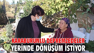 Karaburunlu depremzedeler yerinde dönüşüm istiyor