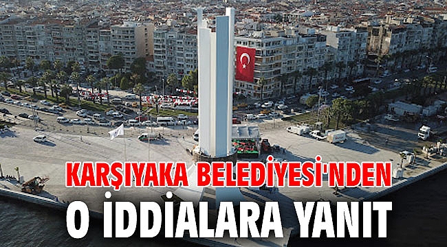 Karşıyaka Belediyesi'nden o iddialara yanıt