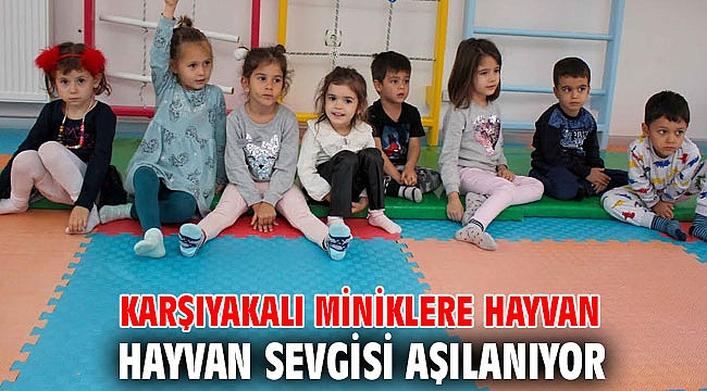 Karşıyakalı miniklere hayvan sevgisi aşılanıyor