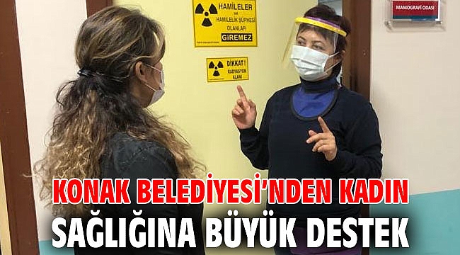 Konak Belediyesi’nden kadın sağlığına büyük destek