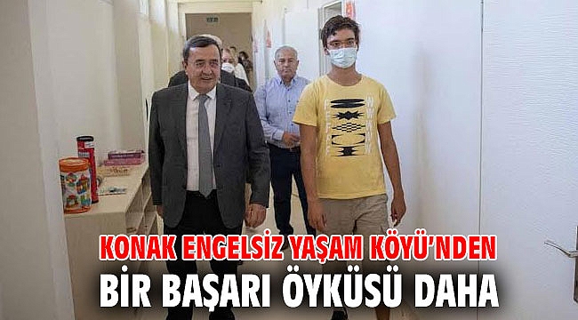 Konak Engelsiz Yaşam Köyü’nden bir başarı öyküsü daha