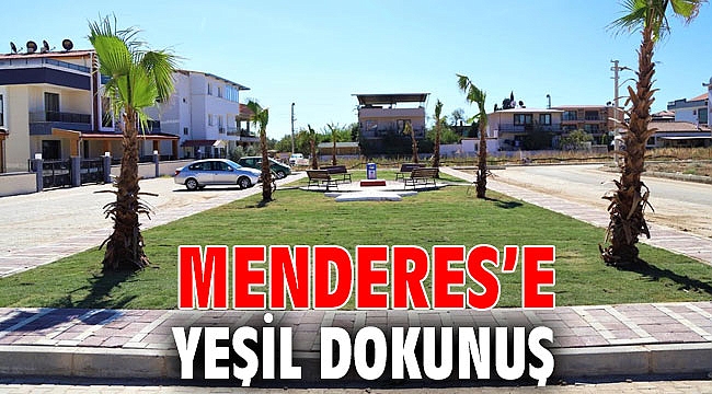 Menderes’e Yeşil Dokunuş