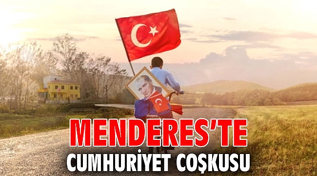 Menderes’te Cumhuriyet Coşkusu