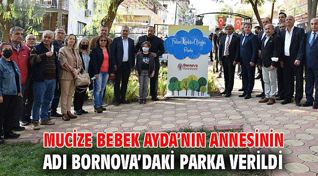Mucize Bebek Ayda’nın annesinin adı Bornova’daki parka verildi