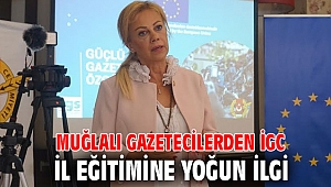 Muğlalı gazetecilerden İGC il eğitimine yoğun ilgi