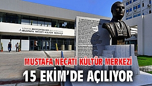 Mustafa Necati Kültür Merkezi 15 Ekim’de açılıyor