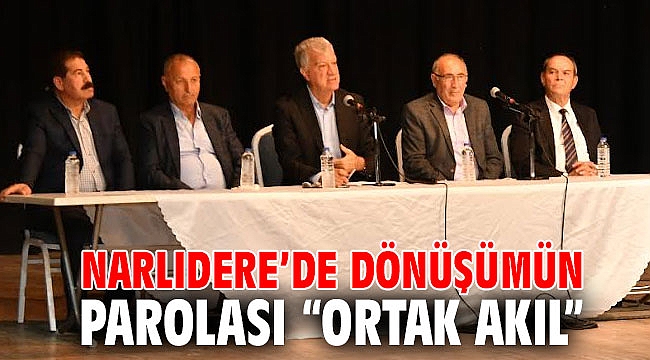 Narlıdere’de dönüşümün parolası “ortak akıl”
