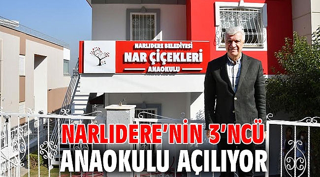 Narlıdere’nin 3’ncü anaokulu açılıyor