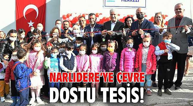 Narlıdere’ye çevre dostu tesis!