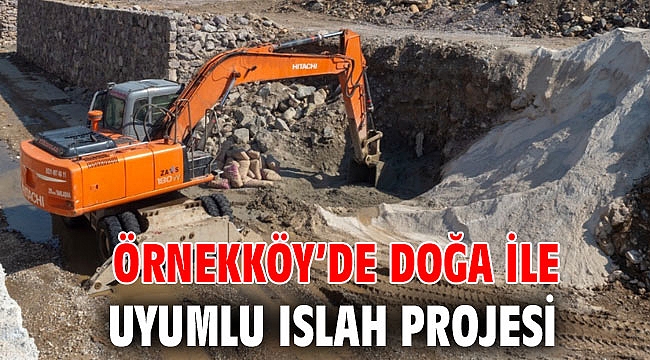 Örnekköy’de doğa ile uyumlu ıslah projesi