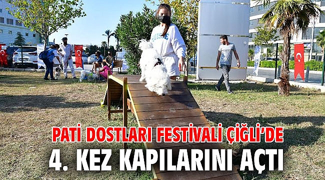 Pati Dostları Festivali Çiğli’de 4. Kez kapılarını açtı