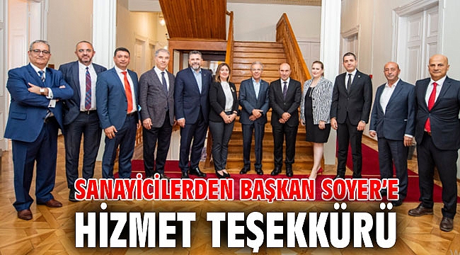 Sanayicilerden Başkan Soyer’e hizmet teşekkürü