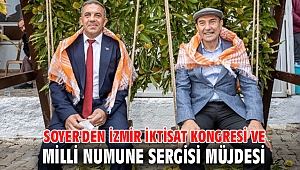 Soyer'den İzmir İktisat Kongresi ve Milli Numune Sergisi müjdesi