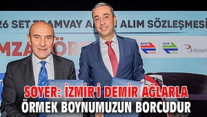 Soyer: İzmir'i demir ağlarla örmek boynumuzun borcudur