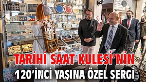 Tarihi Saat Kulesi’nin 120’inci yaşına özel sergi
