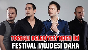 Torbalı Belediyesi’nden iki festival müjdesi daha