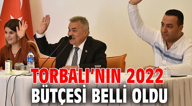 Torbalı’nın 2022 bütçesi belli oldu