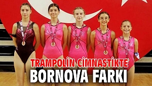 Trampolin cimnastikte Bornova farkı