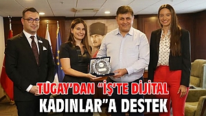 Tugay’dan “İş’te Dijital Kadınlar”a destek