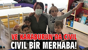 Ve Karaburun’da cıvıl cıvıl bir merhaba! 