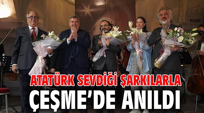 Atatürk sevdiği şarkılarla Çeşme’de anıldı