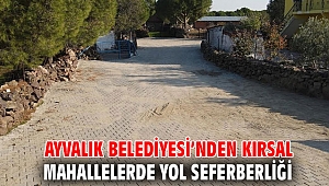 AYVALIK BELEDİYESİ’NDEN KIRSAL MAHALLELERDE YOL SEFERBERLİĞİ