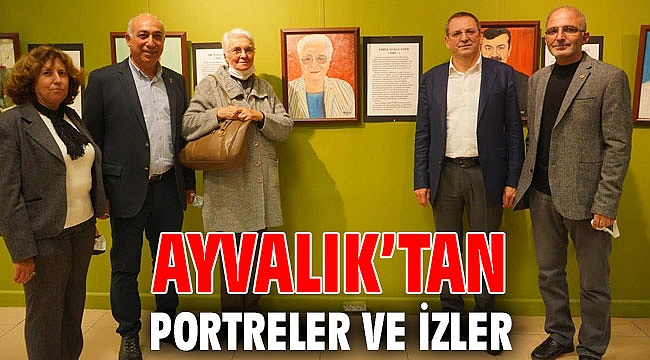 AYVALIK’TAN PORTRELER VE İZLER
