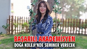 Başarılı akademisyen Doğa Koleji’nde seminer verecek