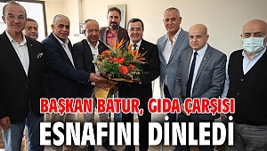 Başkan Batur Gıda Çarşısı esnafını dinledi