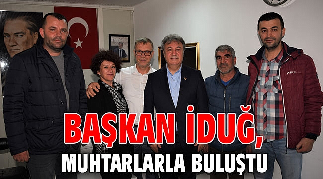 Başkan İduğ, muhtarlarla buluştu