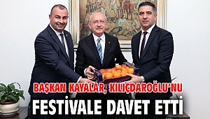 Başkan Kayalar, Kılıçdaroğlu’nu Festivale Davet Etti