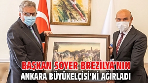 Başkan Soyer Brezilya’nın Ankara Büyükelçisi’ni ağırladı