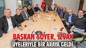 Başkan Soyer İZVAK üyeleriyle bir araya geldi