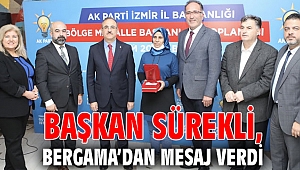 Başkan Sürekli, Bergama’dan mesaj verdi