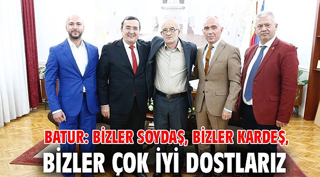Batur: Bizler soydaş, bizler kardeş, bizler çok iyi dostlarız