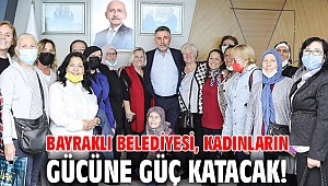 BAYRAKLI’DA KADINLARIN GÜCÜNE GÜÇ KATACAK AB PROJESİ